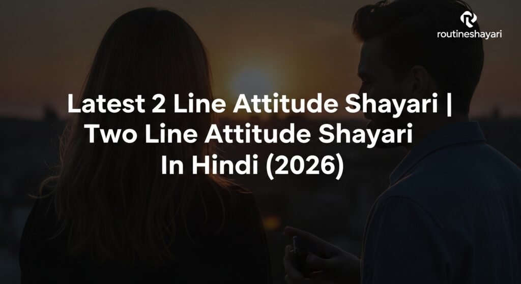 Latest 2 Line Attitude ShayariIn Hindi (2026)