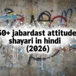 150+ jabardast attitude shayari in hindi (2026)