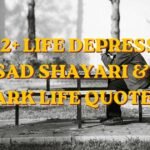 Top 62+ Life Depression Sad Shayari & Dark Life Quotes 