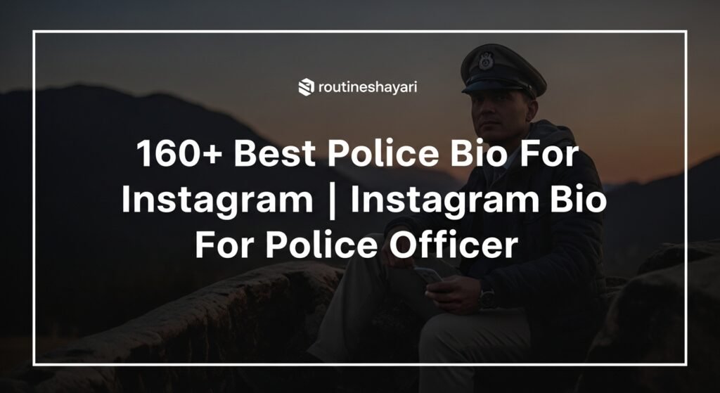 160+ Best Police Bio For Instagram | Bio For Police Officer