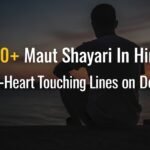 100+ Maut Shayari in Hindi 2026-Heart Touching Lines on Death