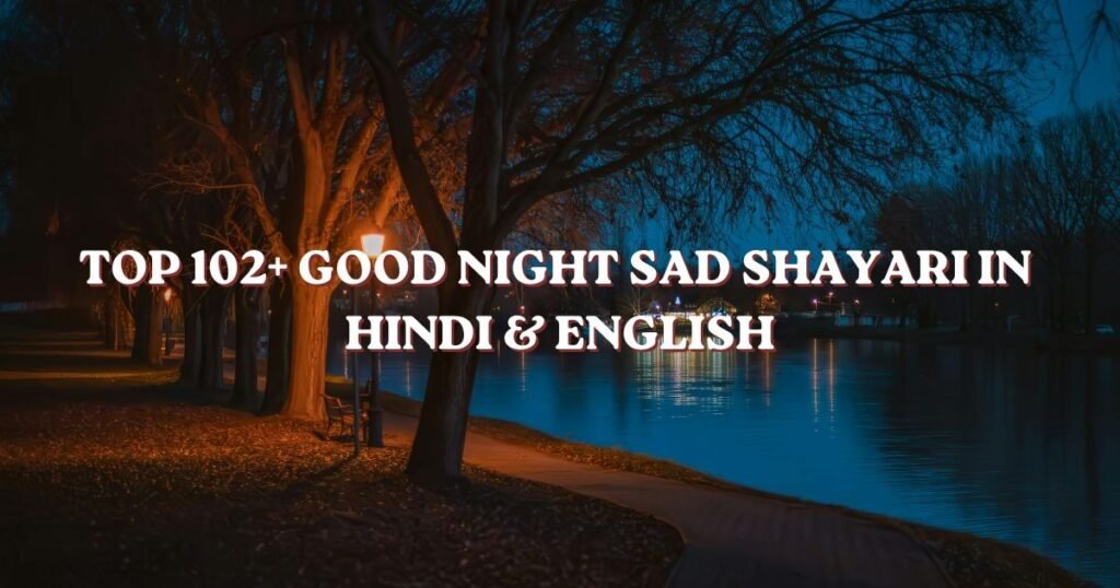 Top 102+ Good Night Sad Shayari in Hindi & English