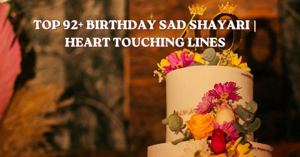 Top 92+ Birthday Sad Shayari | Heart Touching Lines 