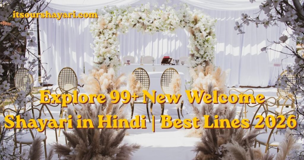 Explore 99+ New Welcome Shayari in Hindi | Best Lines 2026 