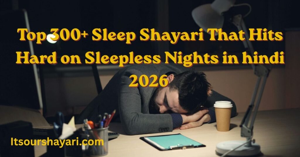 Top 300+ Sleep Shayari That Hits Hard on Sleepless Nights 2026 