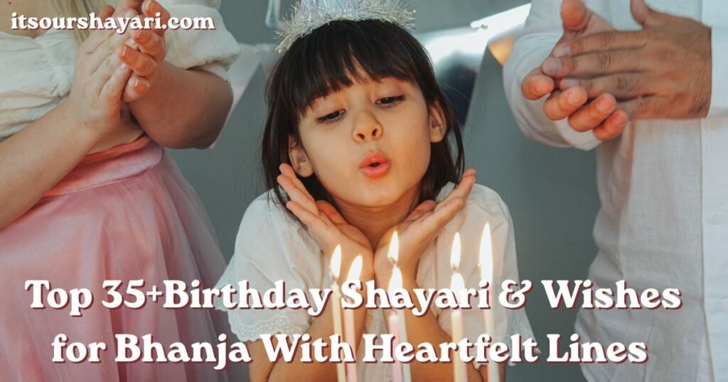 Top 35+Birthday Shayari & Wishes for Bhanja With Heartfelt Lines 