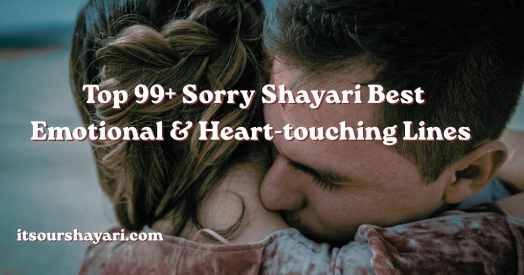 Top 99+ Sorry Shayari Best Emotional & Heart-touching Lines 