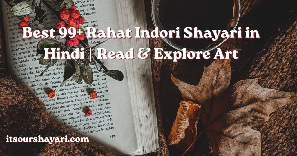Best 99+ Rahat Indori Shayari in Hindi | Read & Explore Art 